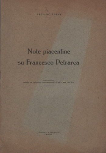 Note Piacentine Su Francesco Petrarca Di Stefano Fermi (1938)   Dedica Autografa