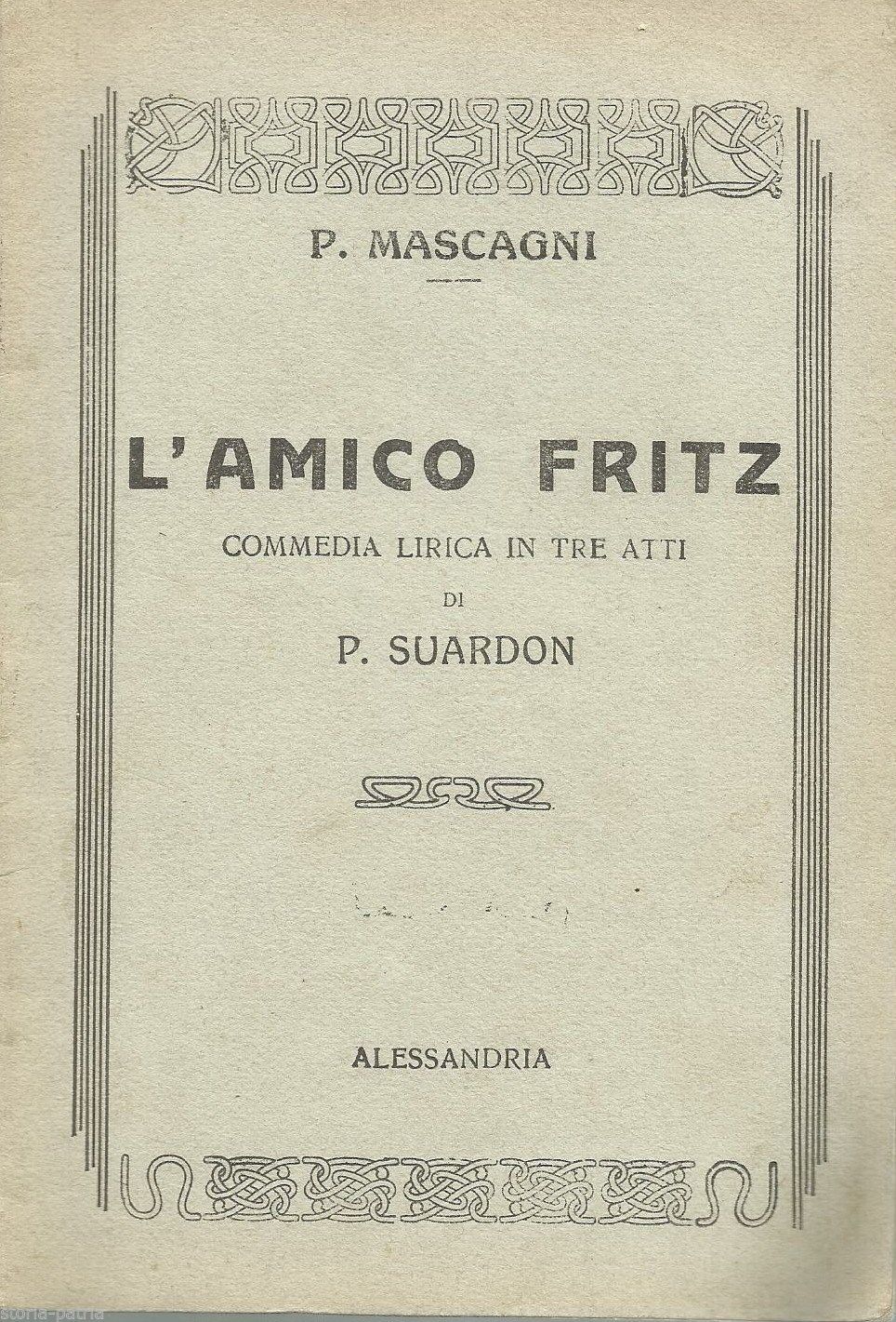 L'Amico Fritz Mascagni Libretto Alessandria Teatro Suardon 1900