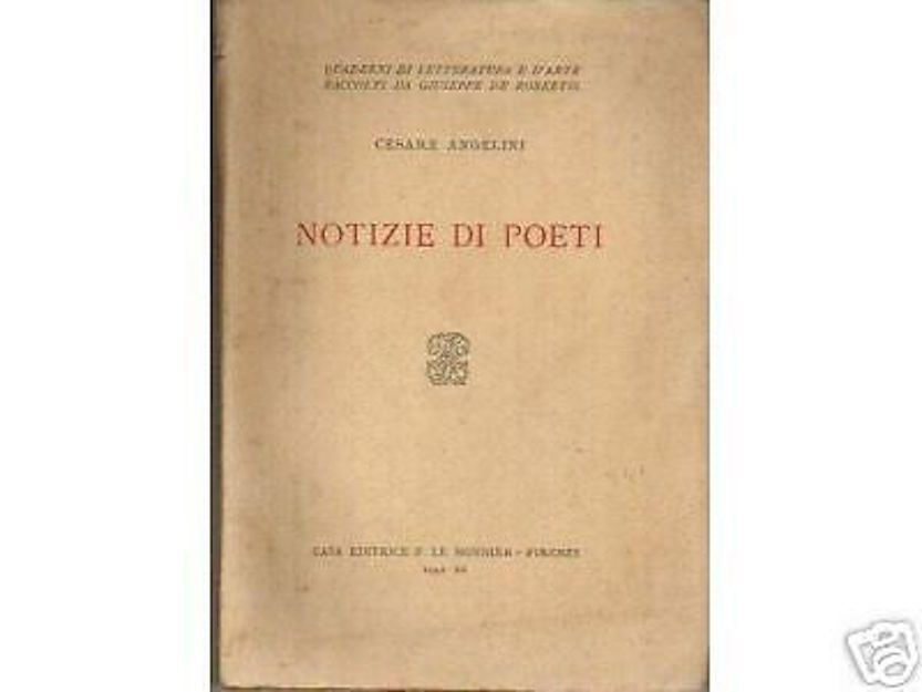 Notizie Di Poeti: Foscolo, Monti, Leopardi, d'Annunzio. Le Monnier, 1942