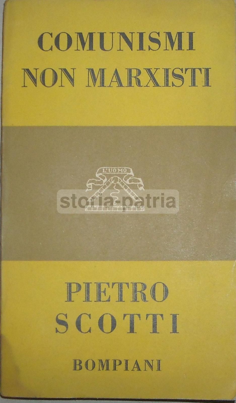 Comunismi Non Marxisti. Pietro Scotti, 1954. Bompiani. Filosofia Politica