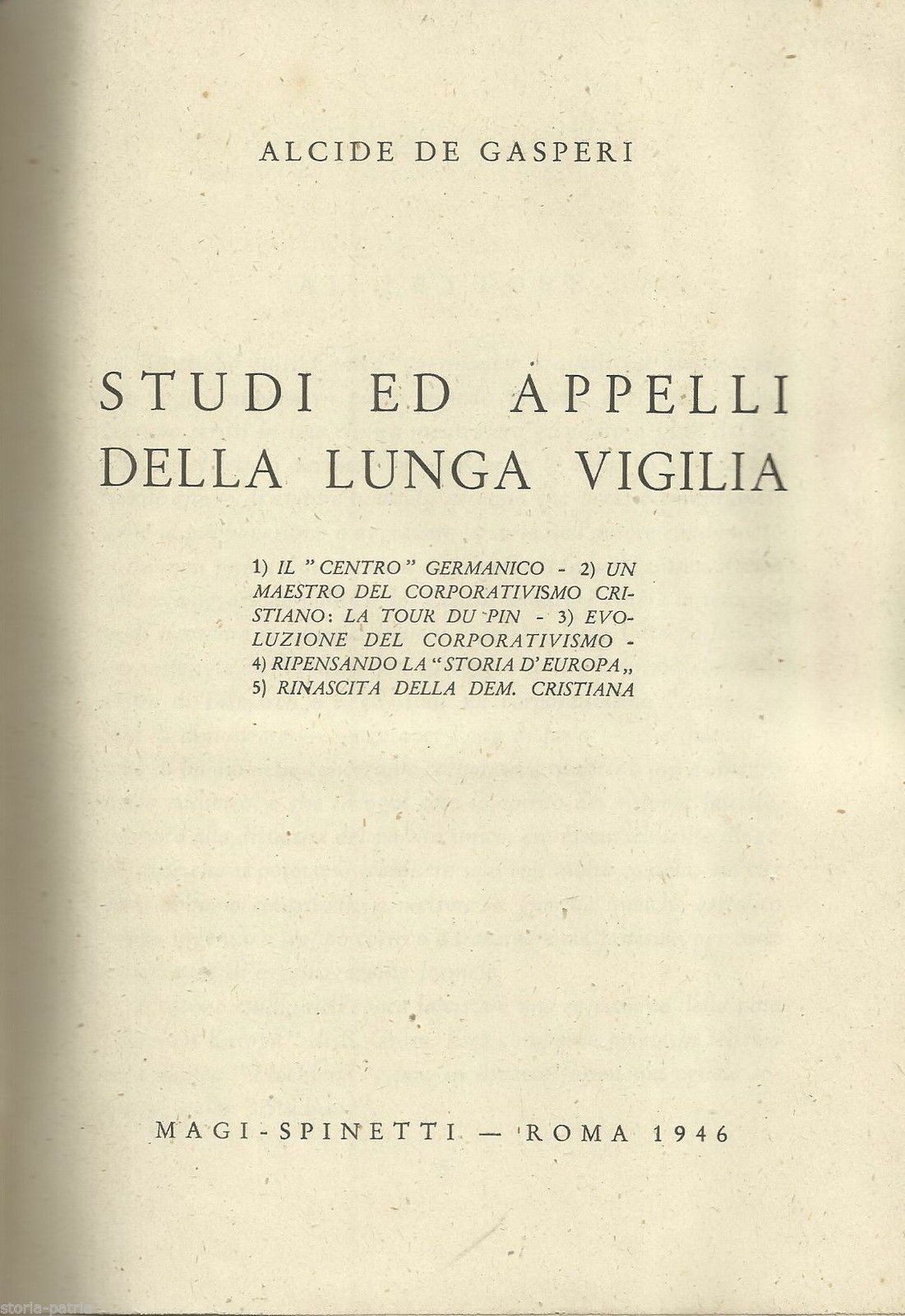 De Gasperi: Studi Ed Appelli Della Lunga Vigilia. Roma, 1946