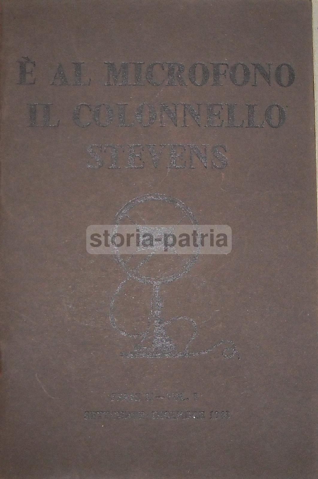 È Al Microfono Il Colonnello Stevens: Radiocronache Settembre Dicembre 1943