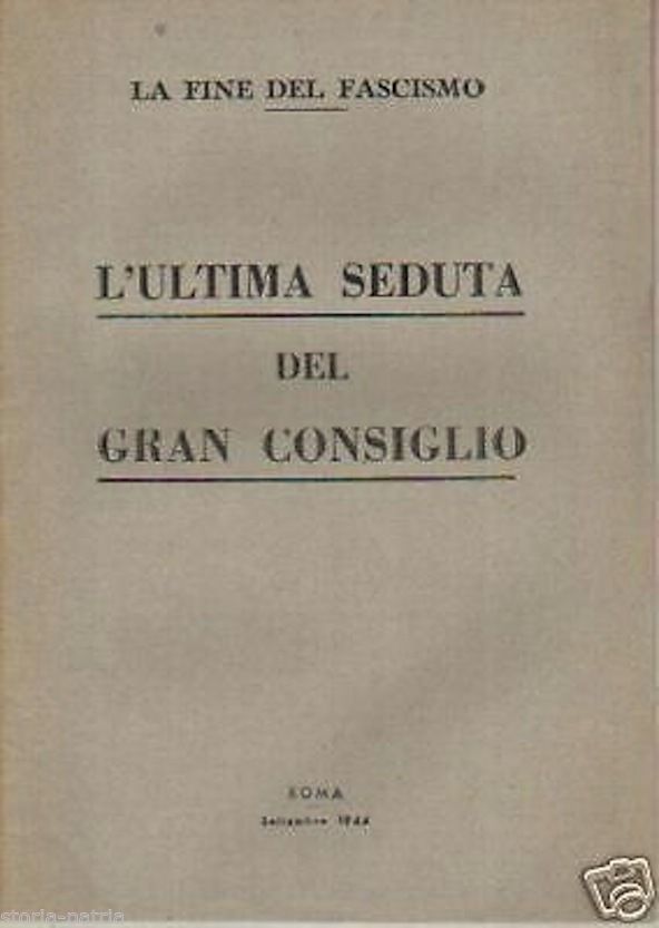 Gran Consiglio Del Fascismo 1944: L'Ultima Seduta (Grandi, Scorza)