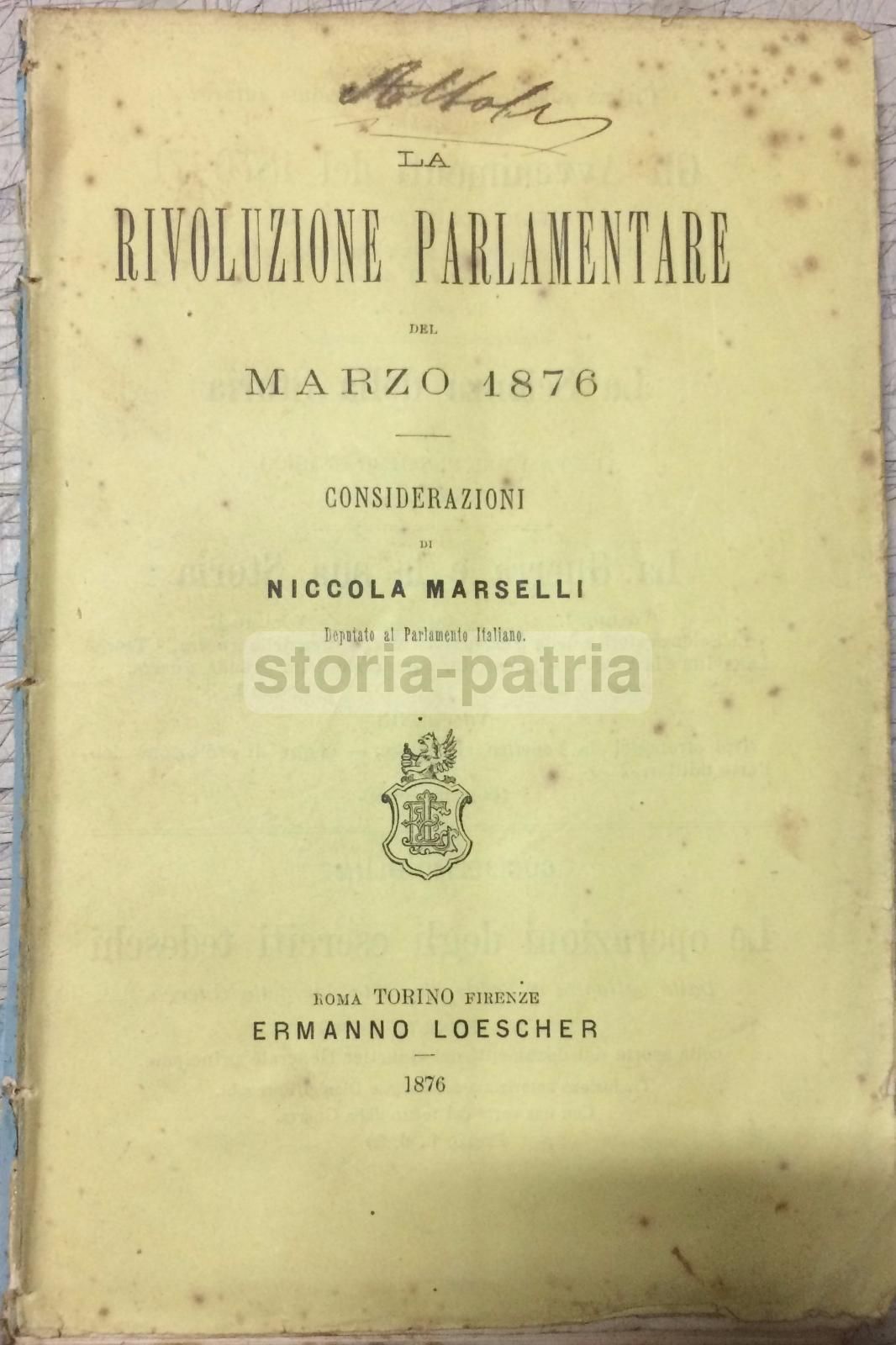 La Rivoluzione Parlamentare Del 1876 Di Niccolò Marselli, Loescher