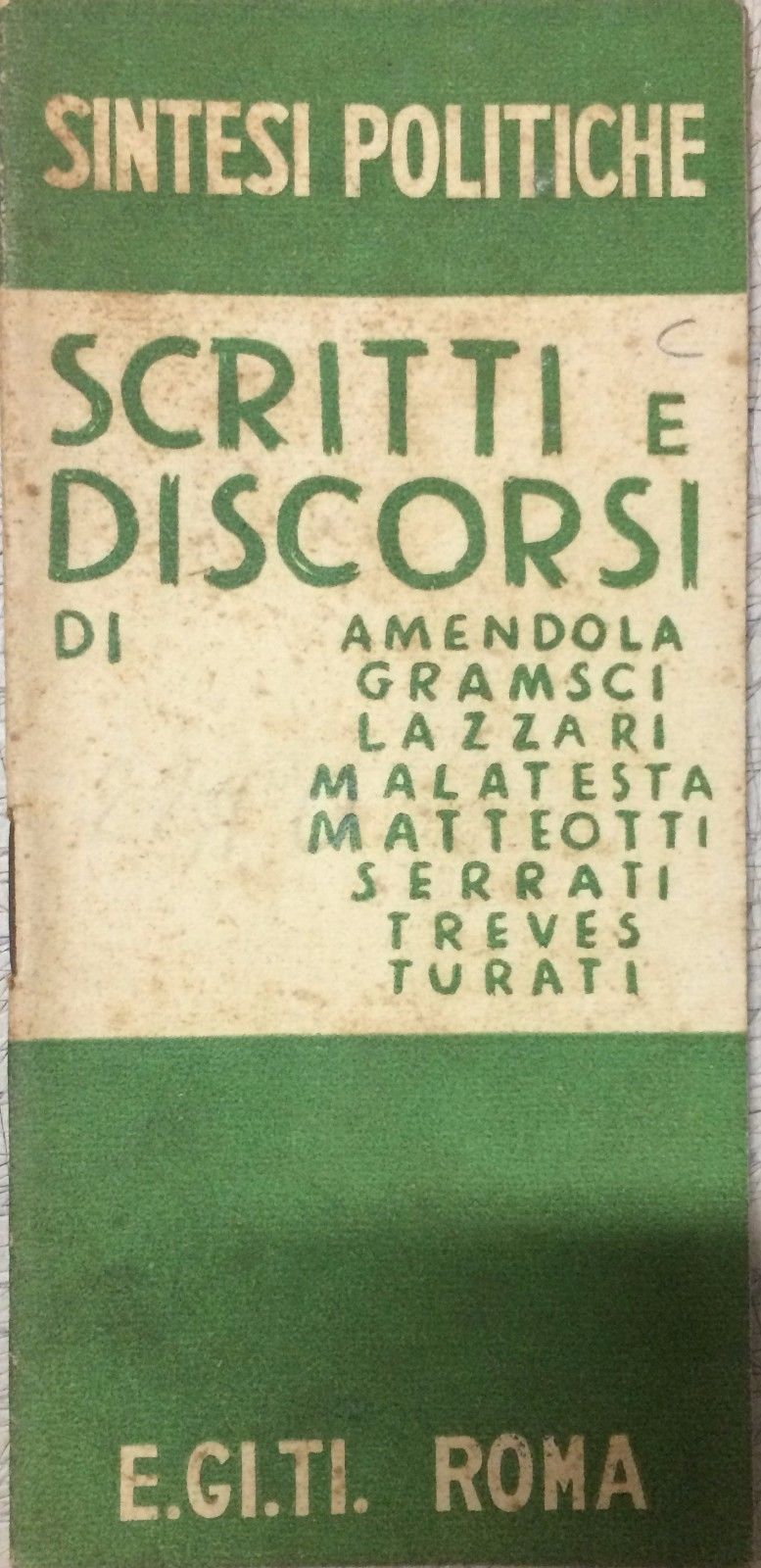 Scritti E Discorsi Politici: Turati, Gramsci, Matteotti, Malatesta