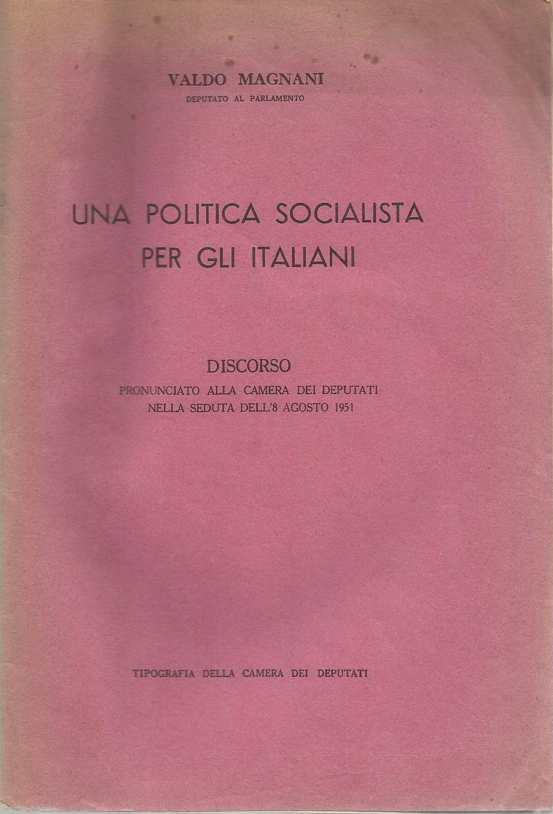 Valdo Magnani: Una Politica Socialista Per Gli Italiani (1951)