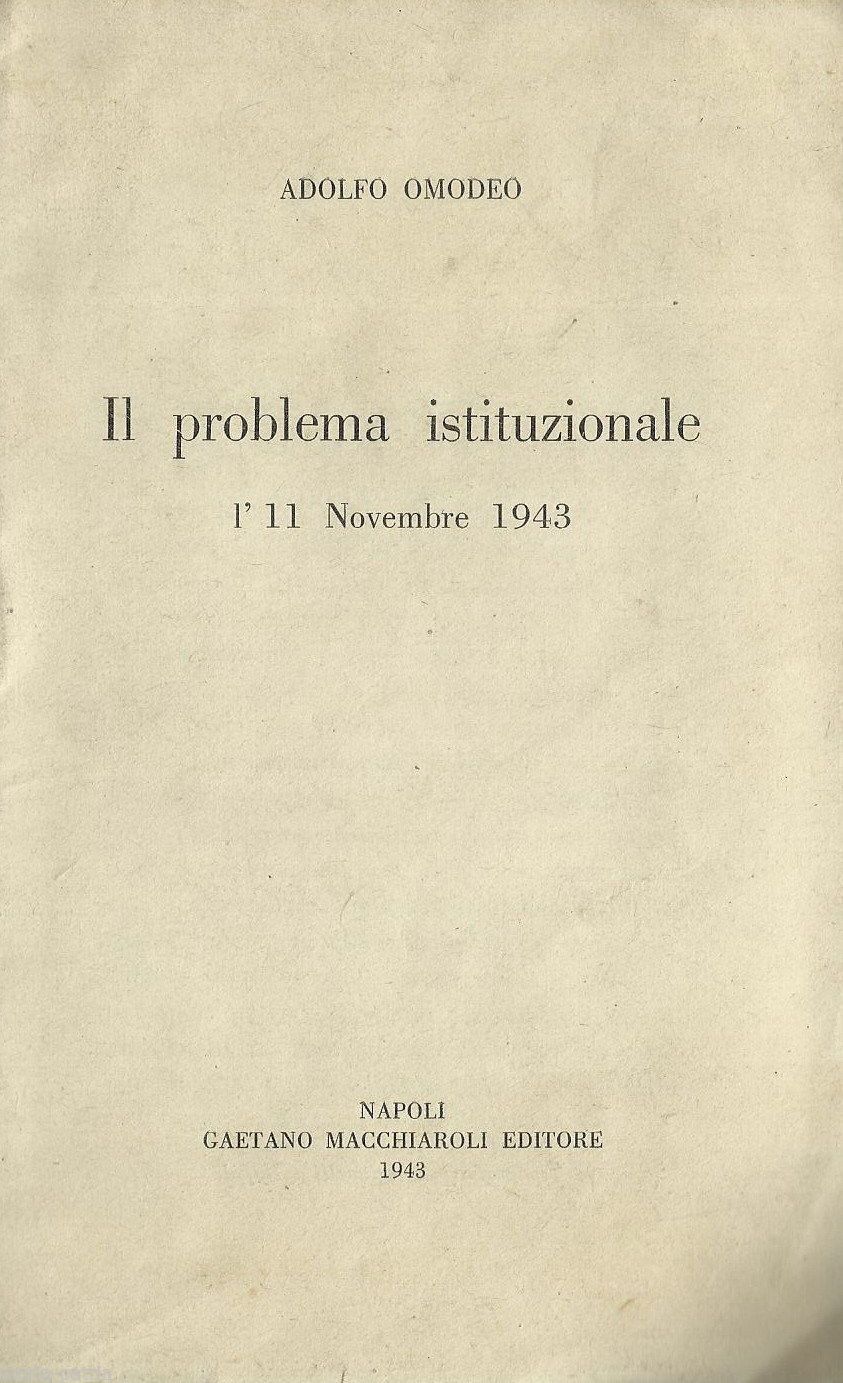 Adolfo Omodeo, Il Problema Istituzionale, 11 Novembre 1943, Partito d'Azione