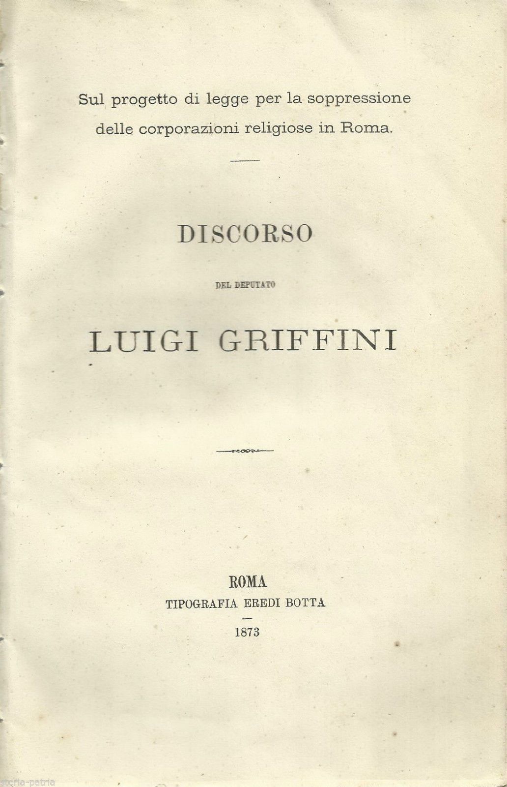 Discorso Di Luigi Griffini Sulla Soppressione Delle Corporazioni Religiose A Roma (1873)