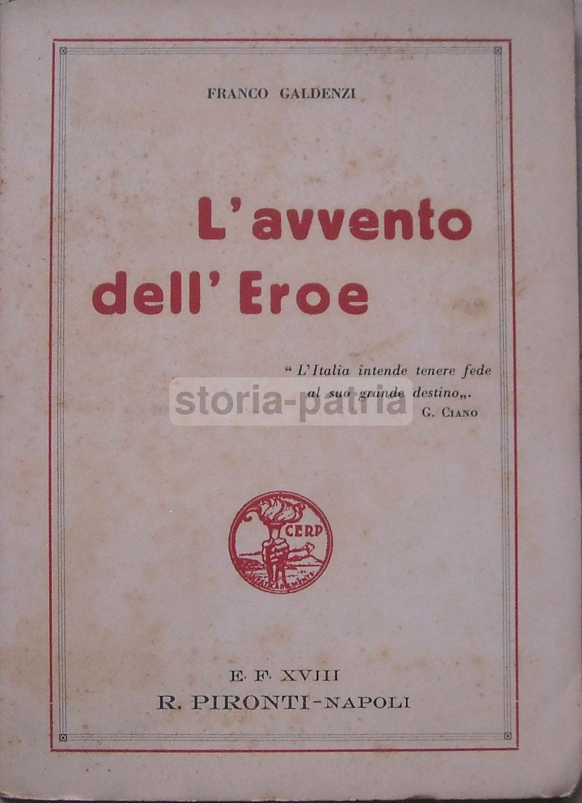 L'Avvento Dell'Eroe. Franco Galdenzi, 1940. Fascismo, Arditi, Bottai, Roma.