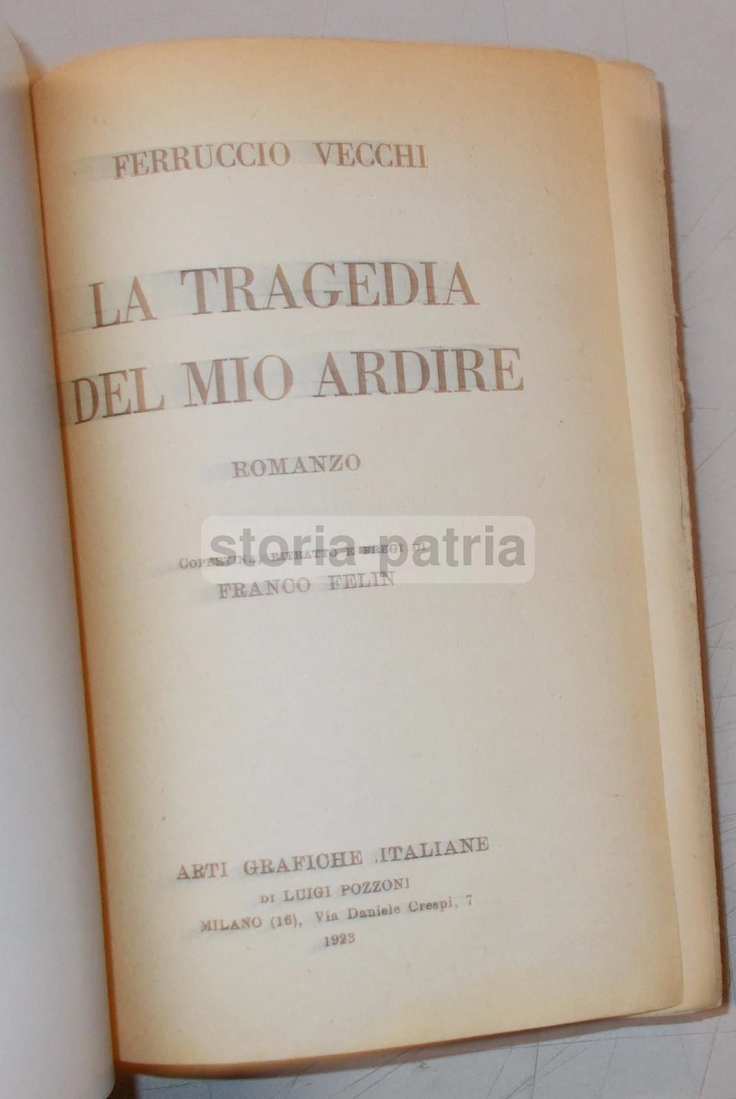 La Tragedia Del Mio Ardire, Ferruccio Vecchi, 1923 (illustrato Da Franco Felin)