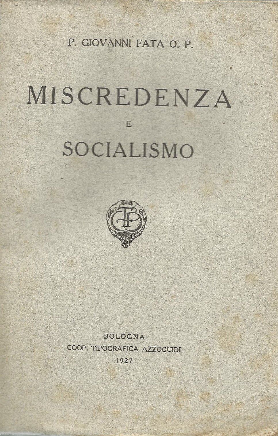 Miscredenza E Socialismo, Giovanni Fata, 1927, Prima Edizione Rara
