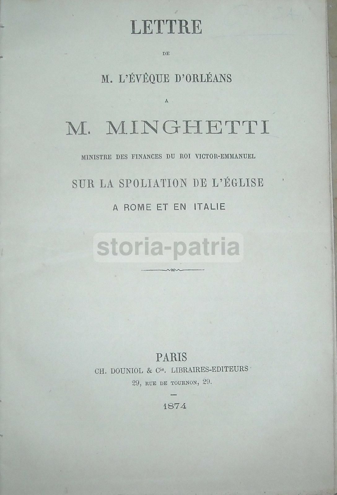 Lettera Del Vescovo Di Orléans A Minghetti Sulla Spoliazione Della Chiesa, Roma 1874