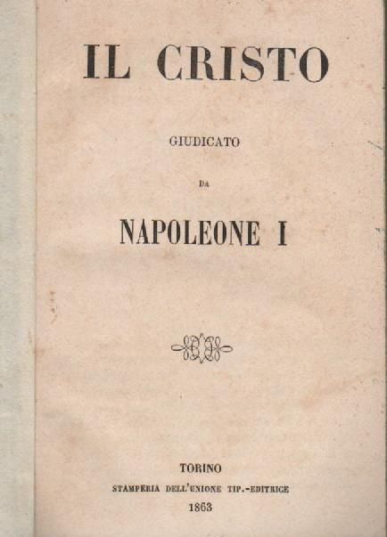 Il Cristo Giudicato Da Napoleone I, Torino, 1863