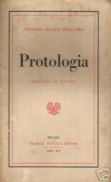Protologia: Preludio Al Sapere Di Angiolo Maros Dell'Oro, 1937