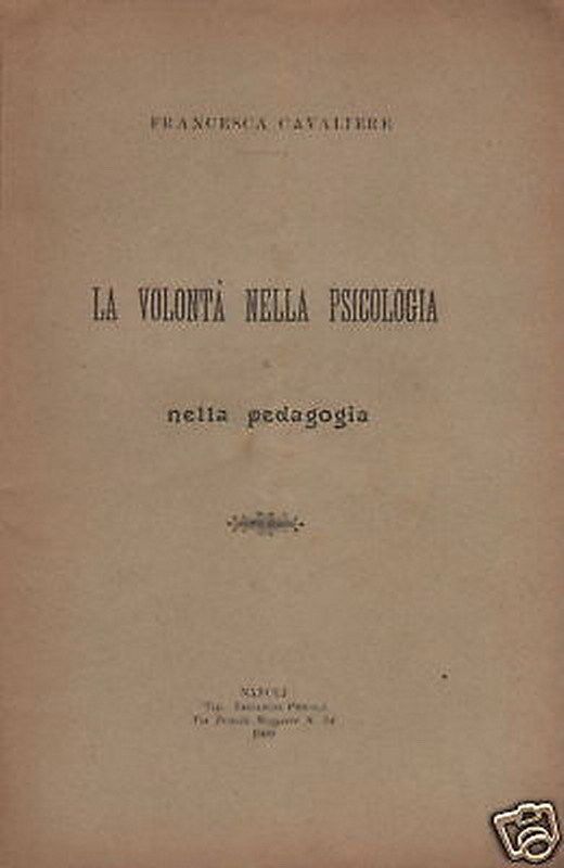 La Volontà Nella Psicologia E Nella Pedagogia, Francesca Cavaliere, Napoli, 1909