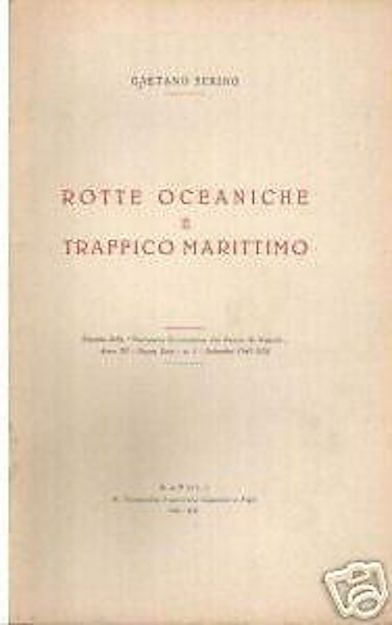 Rotte Oceaniche E Traffico Marittimo Di Gaetano Serino 1941