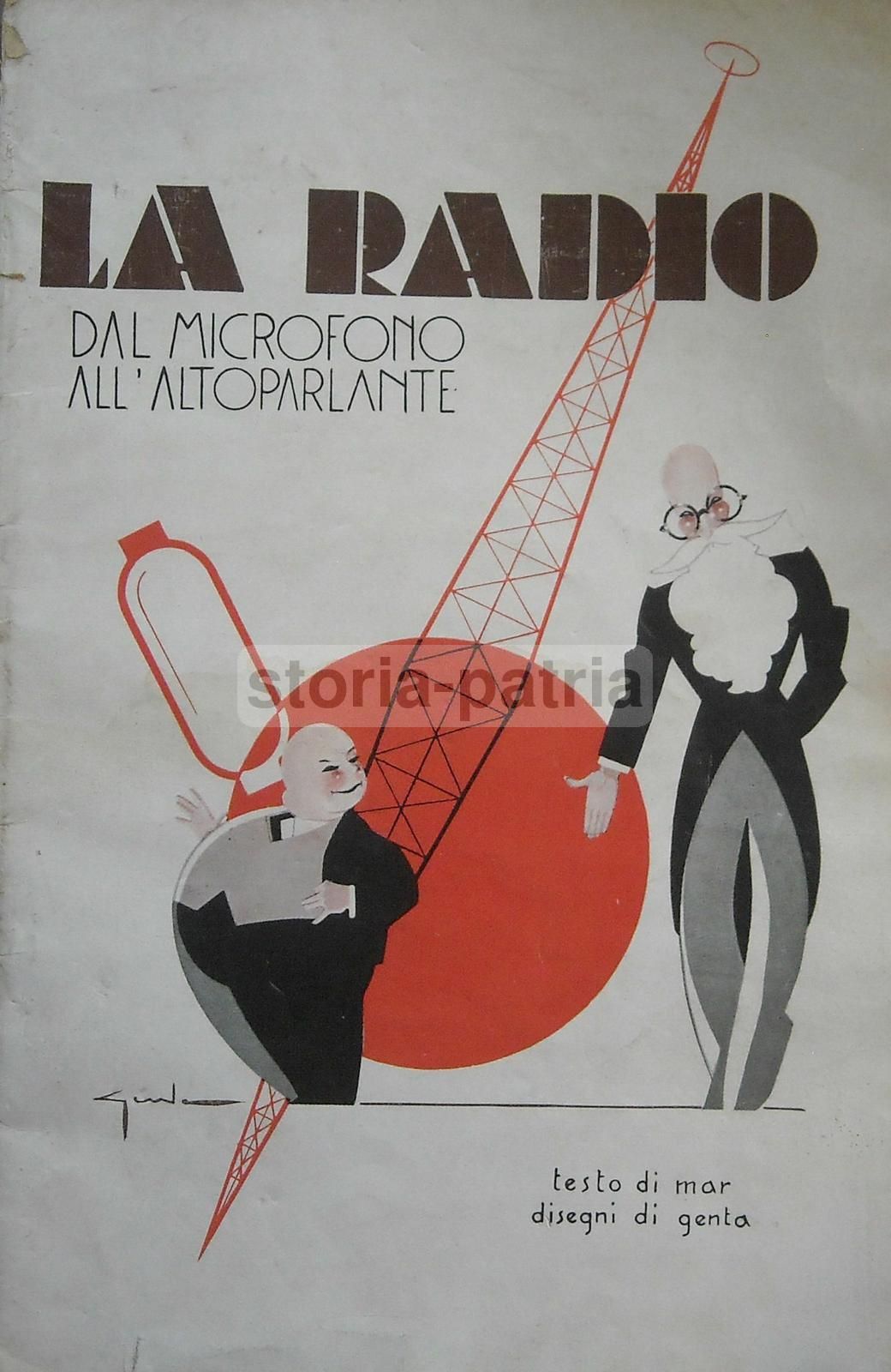 La Radio: Dal Microfono All'Altoparlante. Edizioni EIAR, Torino (circa 1935)