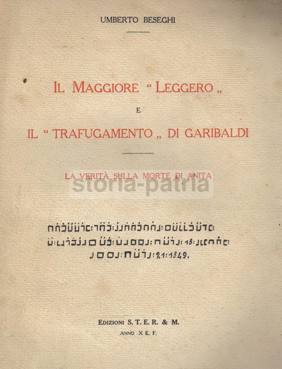 Il Maggiore Leggero E Il Trafugamento Di Garibaldi   Umberto Beseghi (1932)