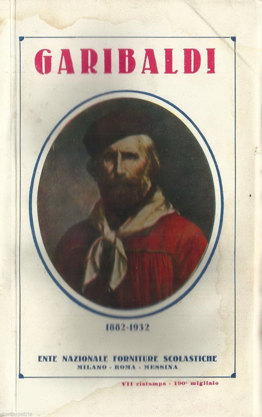 Garibaldi: Biografia 1882 1932, A Cura Di Marcellina Cappelli Bajocco