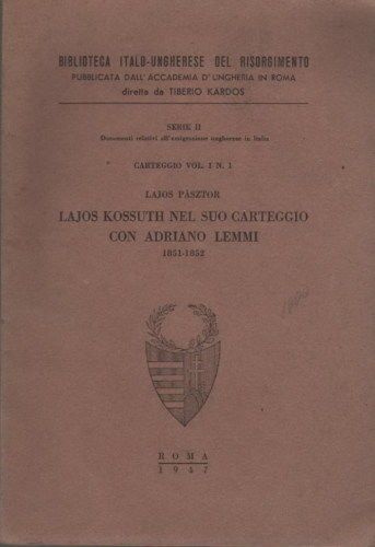Kossuth E Lemmi: Carteggio 1851 1852 Risorgimento Italo Ungherese
