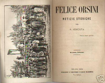 Felice Orsini Di Felice Venosta, 1862 Edizione Illustrata
