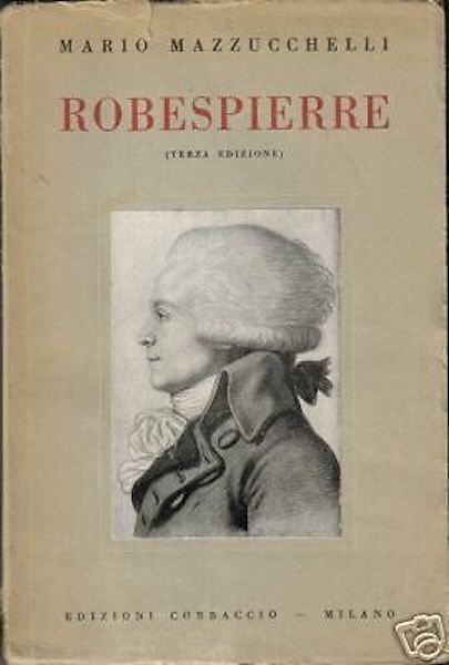 Robespierre Di Mario Mazzucchelli, 1932, Corbaccio Milano