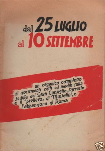 Dal 25 Luglio Al 10 Settembre: Nuove Testimonianze. Roma, SAIG, 1944