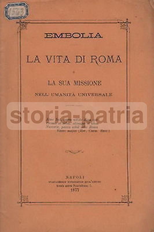 Embolia: La Vita Di Roma E La Sua Missione Nell'Umanità Universale, 1877