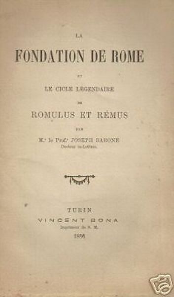 La Fondazione Di Roma E Il Ciclo Leggendario Di Romolo E Remo, Joseph Barone, 1886