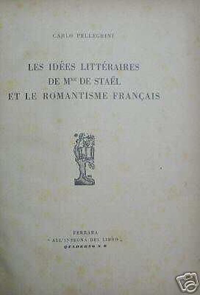 Madame De Staël E Il Romanticismo Francese, Carlo Pellegrini, 1929, Tiratura Limitata