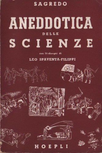 Aneddotica Delle Scienze Sagredo Hoepli 1948 Astronomia Fisica