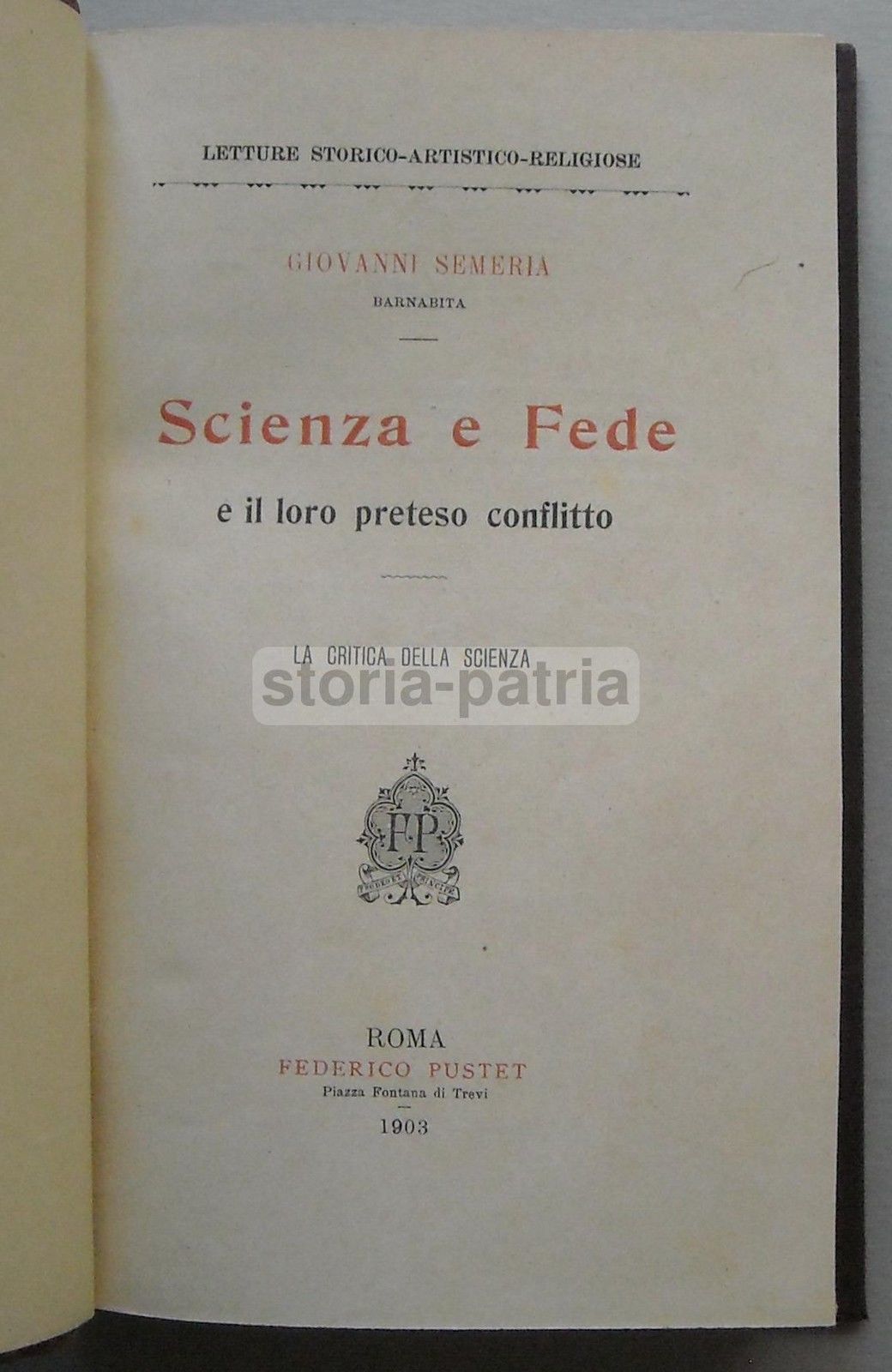 Scienza E Fede: Il Loro Preteso Conflitto. La Critica Della Scienza