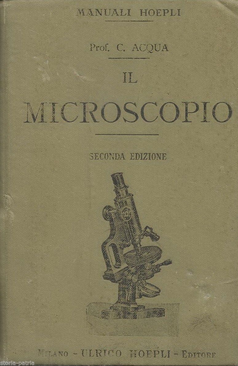 Il Microscopio   Camillo Acqua (1907)   Manuale Hoepli