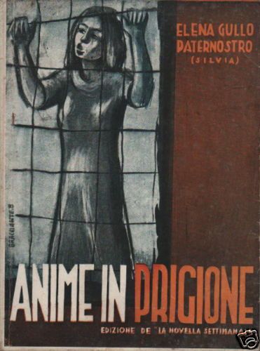 Anime In Prigione. Elena Gullo Paternostro, 1945. Prima Edizione