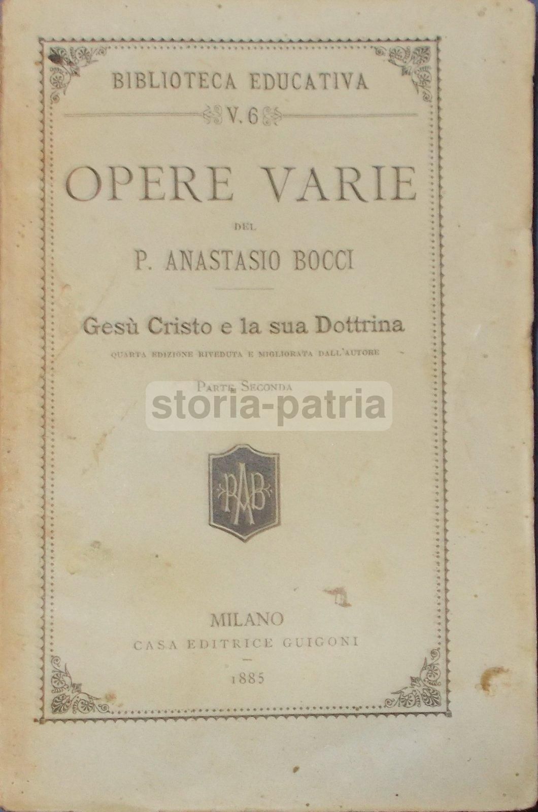 Gesù Cristo E La Sua Dottrina Di Anastasio Bocci, 1885, Firenze