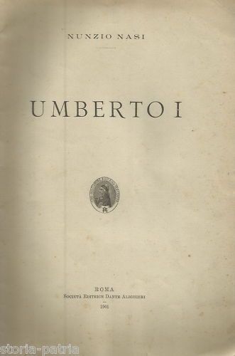Umberto I Il Re Buono Di Nunzio Nasi, 1901. Prima Edizione