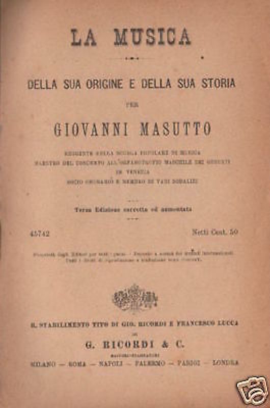 Storia Della Musica Di Giovanni Masutto, Edizioni Ricordi, Fine XIX Secolo