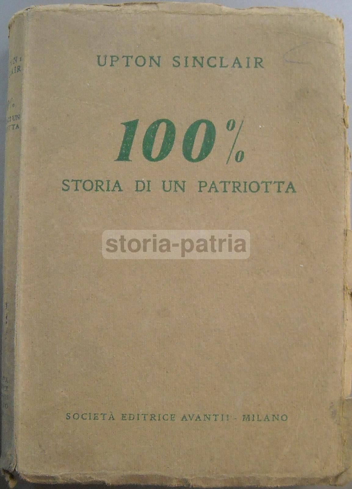 1921 Upton Sinclair 100% Storia Di Un Patriotta Libro Milano