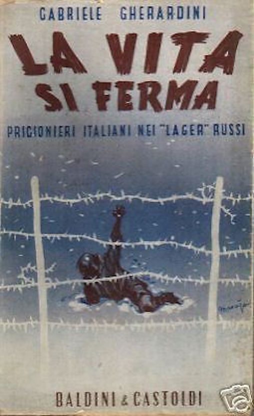 La Vita Si Ferma. Prigionieri Italiani Nei Lager Russi (1948)