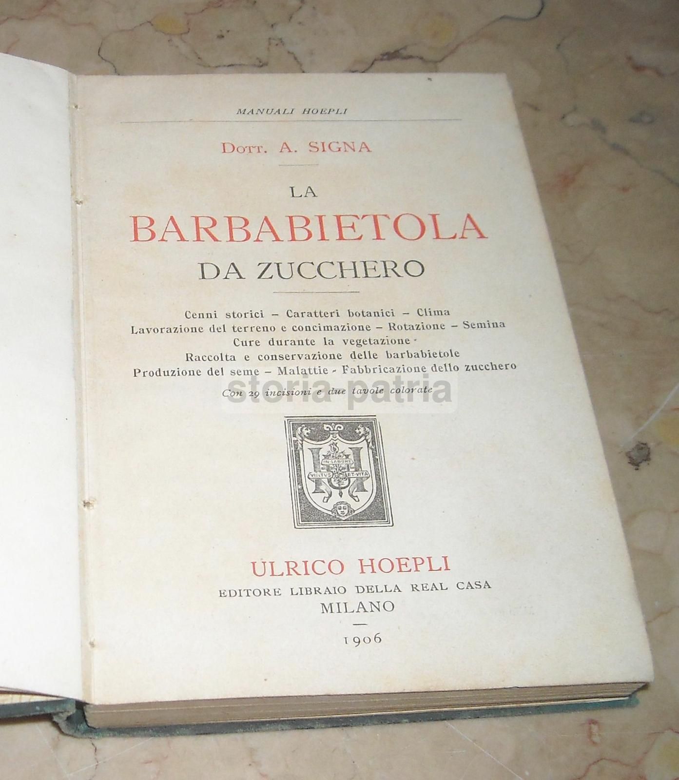 La Barbabietola Da Zucchero: A. Signa, Hoepli, 1906 (Botanica E Agraria)