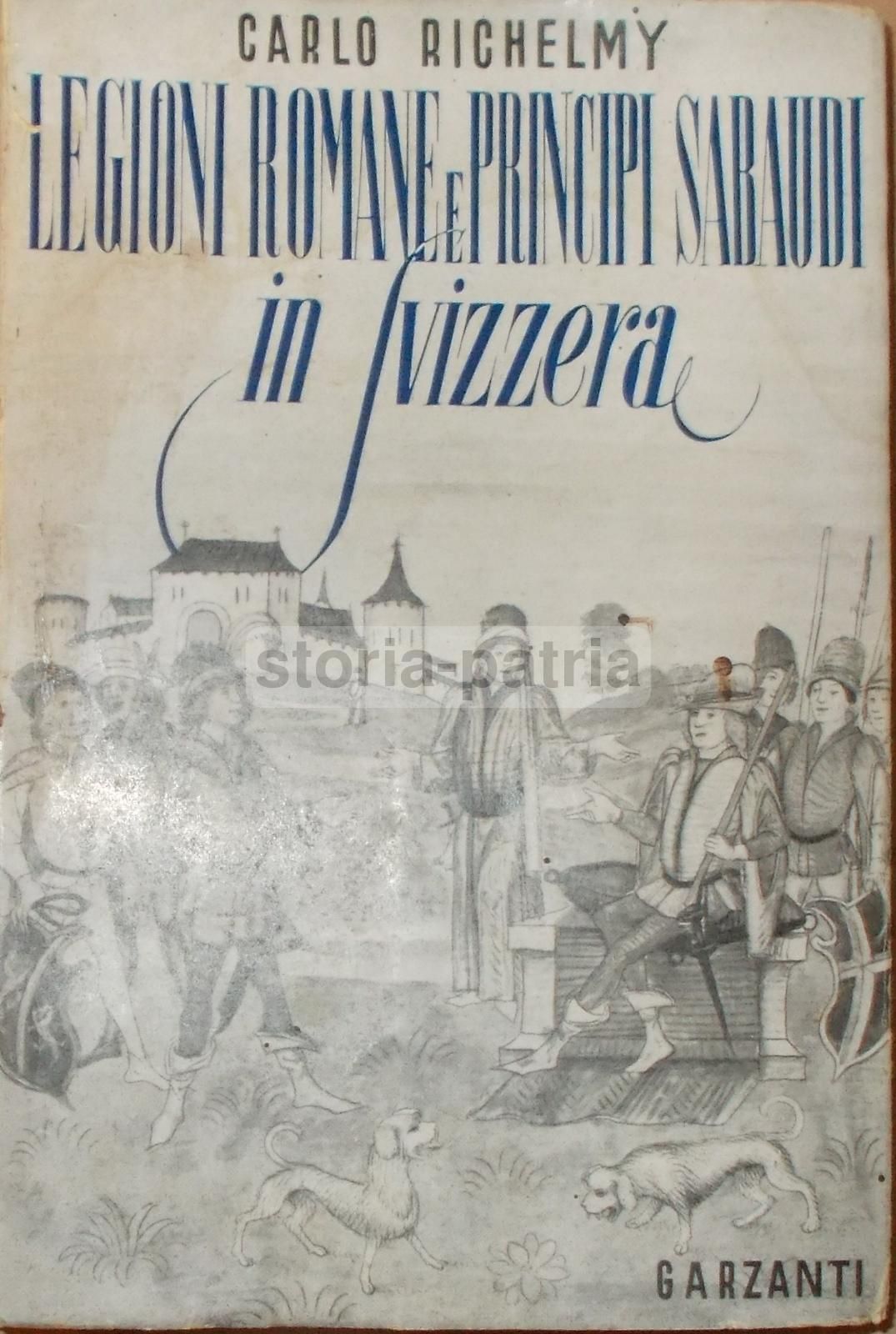 Legioni Romane E Principi Sabaudi In Svizzera, Richelmy 1940