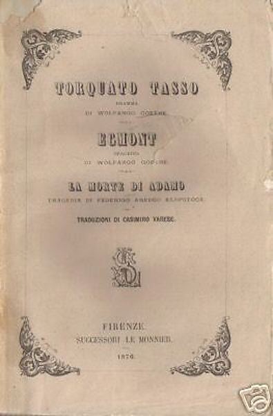 Goethe, Tasso, Egmont E Klopstock, La Morte Di Adamo. Le Monnier, 1876