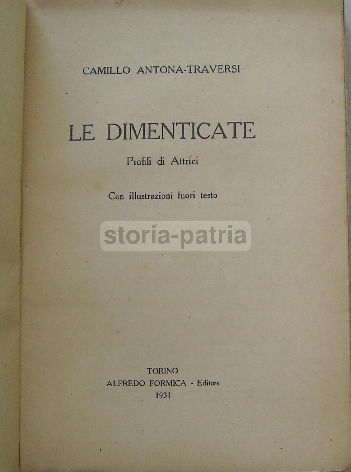 Le Dimenticate: Profili Di Attrici   Camillo Antona Traversi, 1931