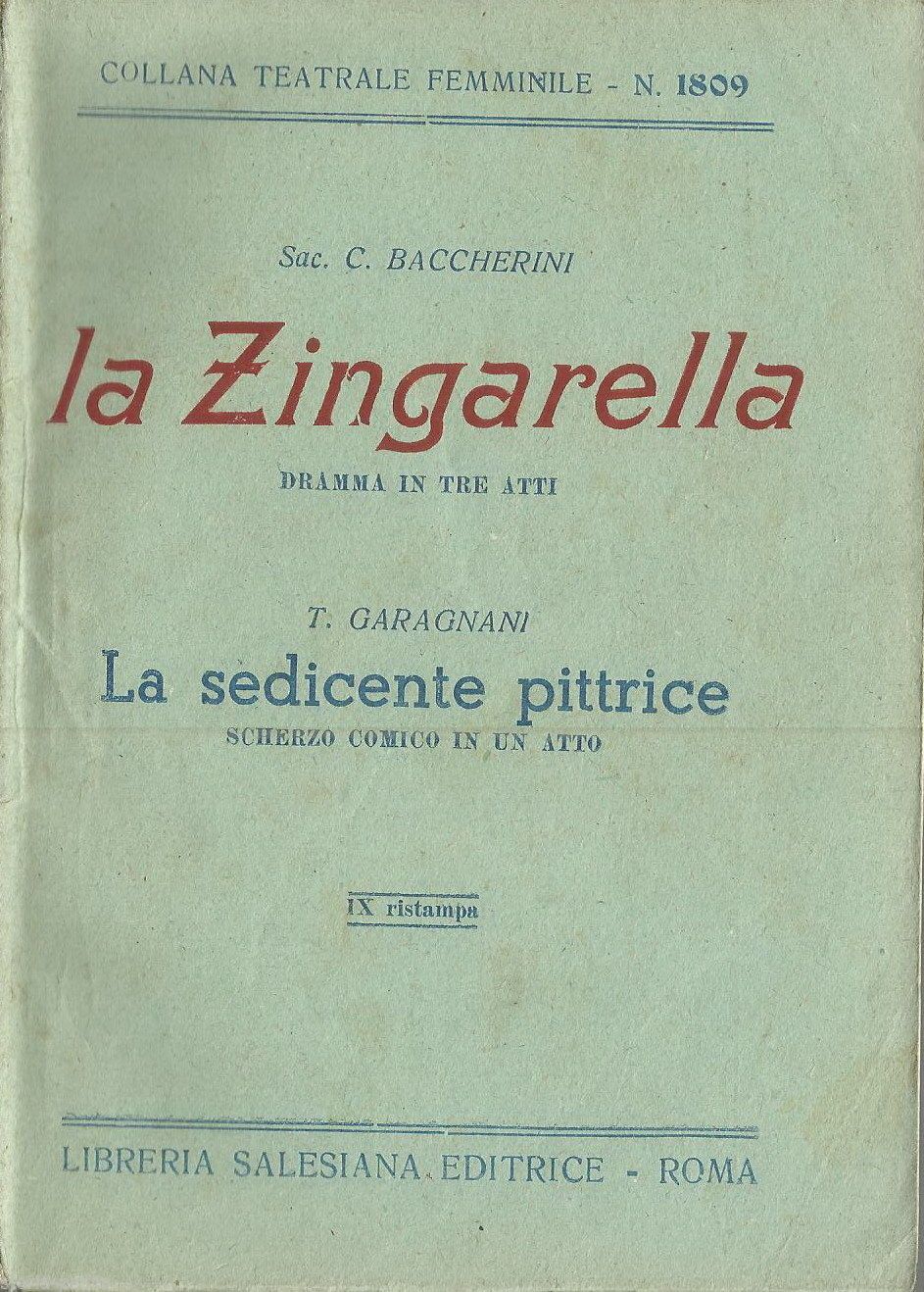 Teatro: C. Baccherini, La Zingarella E T. Garagnani, La Sedicente Pittrice. Roma, C. 1910