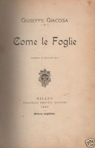 Come Le Foglie Di Giuseppe Giacosa. Prima Edizione Treves, 1902