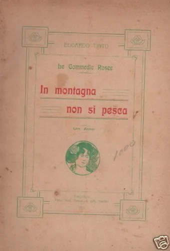 In Montagna Non Si Pesca, Edoardo Tinto (1912, Piacenza) Rara Edizione Teatrale