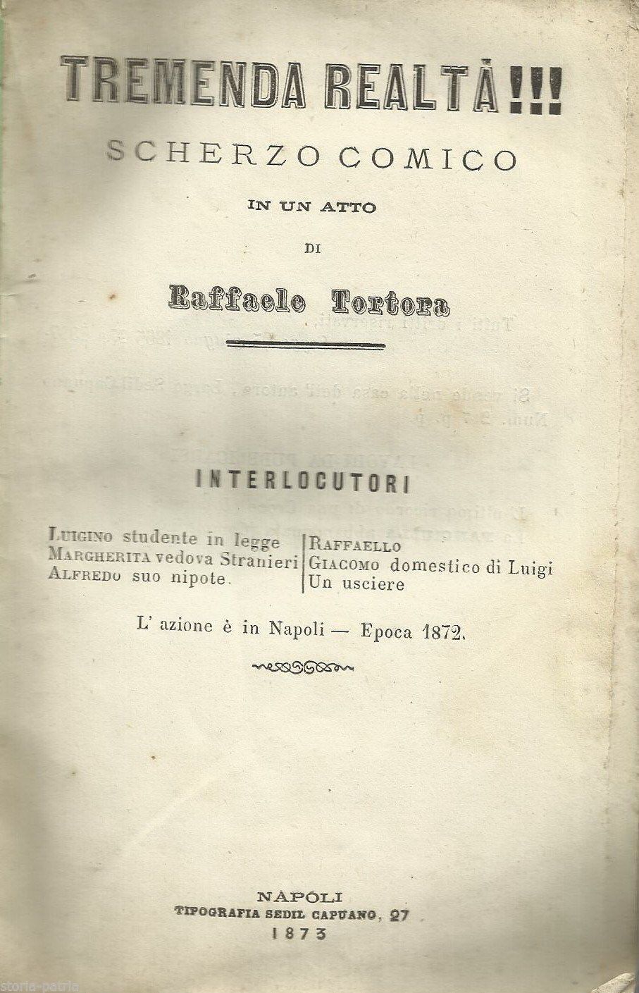 Tremenda Realtà!!! Scherzo Comico In Un Atto Di Raffaele Tortora, Napoli 1873