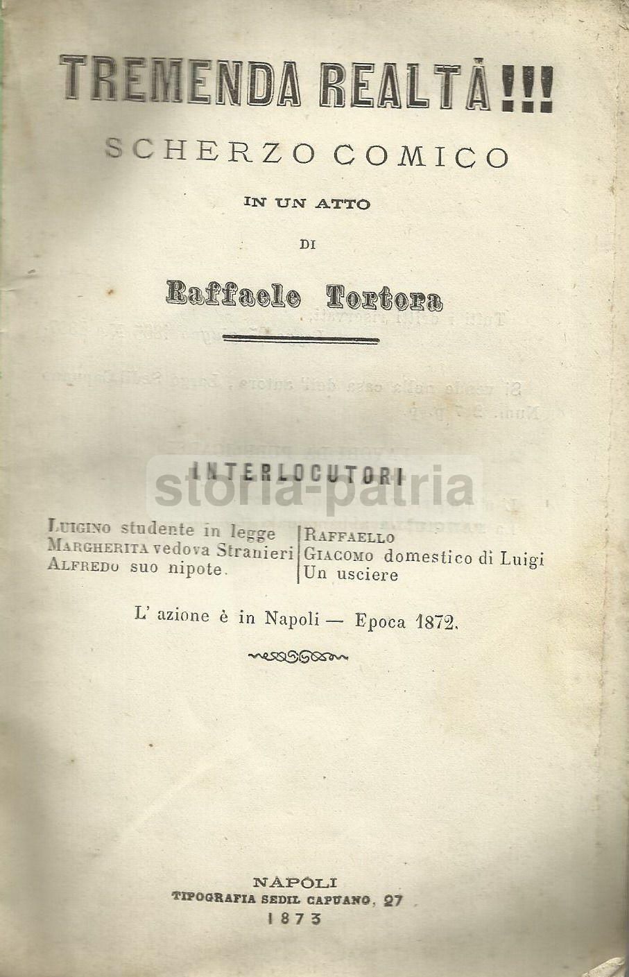 Tremenda Realtà!!! Scherzo Comico In Un Atto Di Raffaele Tortora, Napoli 1873