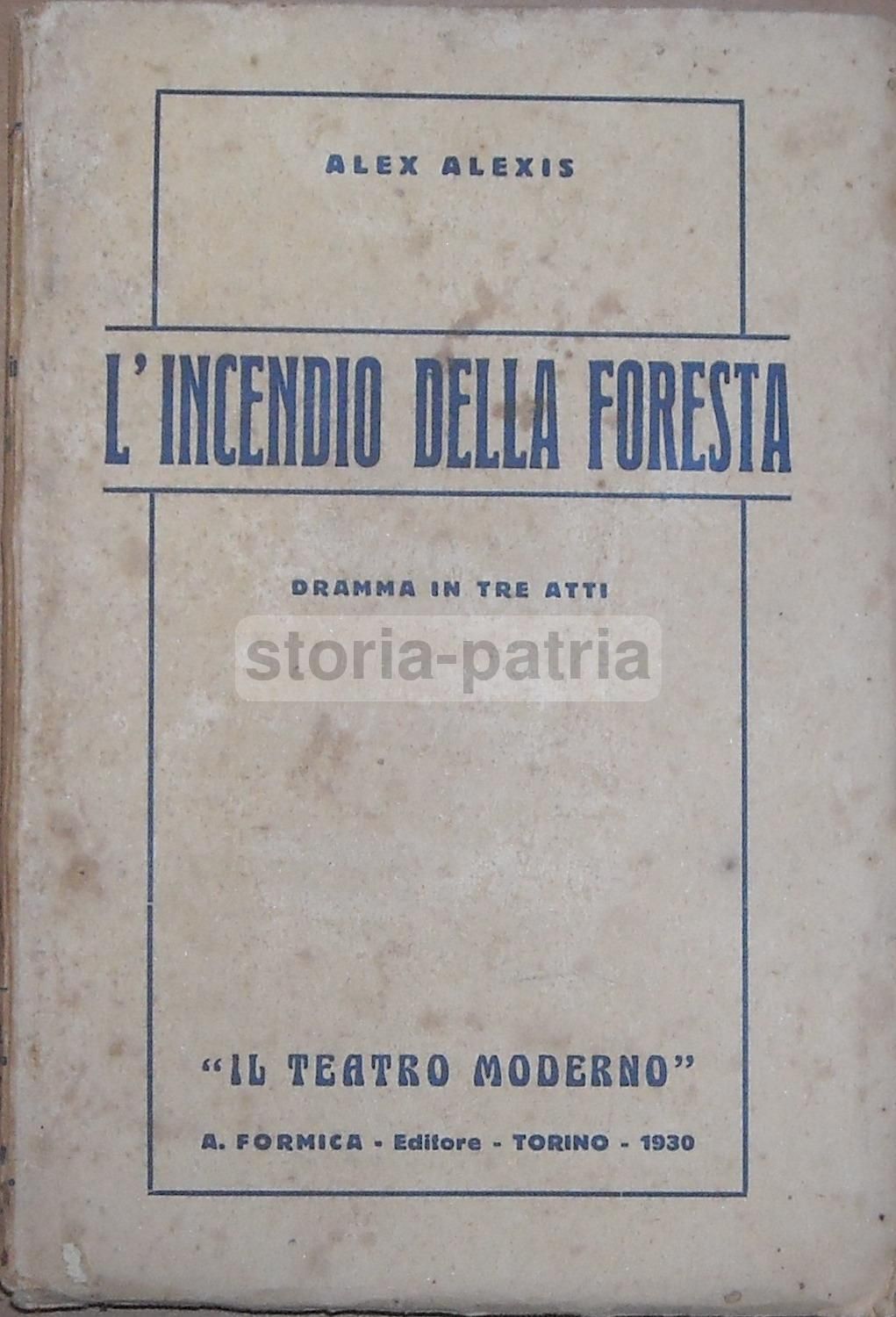 L'Incendio Della Foresta: Dramma In 3 Atti (Alex Alexis, 1930)