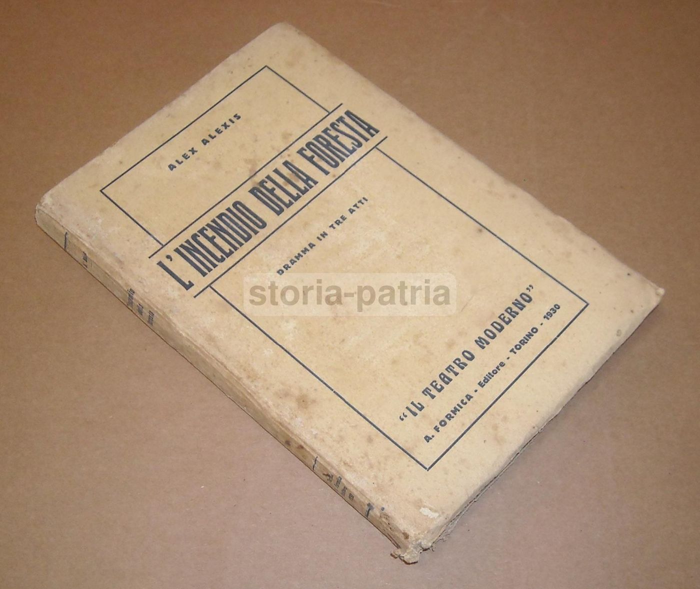 L'Incendio Della Foresta: Dramma In 3 Atti (Alex Alexis, 1930)